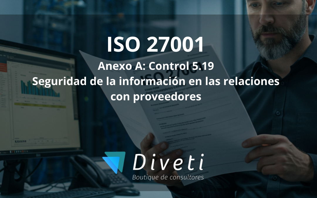 Gestión de la seguridad de la información en las relaciones con proveedores según la ISO 27001:2022