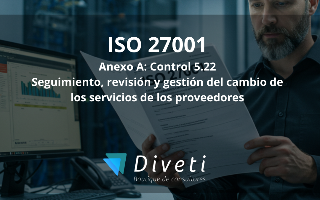 Monitoreo, revisión y gestión de cambios de los servicios de los proveedores en la ISO 27001:2022